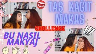 TAŞ KAĞIT MAKAS  CHALLENGE  ağzımızla makyaj yaptık 