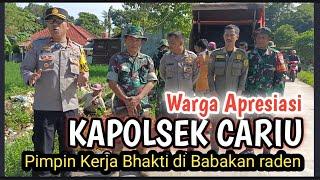 Kapolsek Cariu Pimpin kerja Bhakti di babakan raden  mendapat apresiasi warga