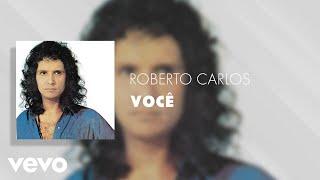 Roberto Carlos - Você Áudio Oficial