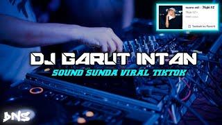 DJ GARUT INTAN  SOUND RIZKI SZ  BOOTLEG  SOUND SUNDA  VIRAL TIKTOK