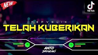 DJ TELAH KUBERIKAN - REPVBLIK‼️ VIRAL TIKTOK  FUNKOT VERSION