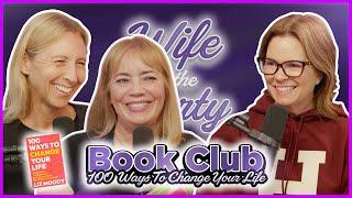 Book Club 100 Ways to Change Your Life by Liz Moody  Wife of the Party Podcast  # 329