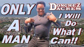 DONCHEZ DACRES - Only A Man Remix  Official Music Video 