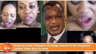 Shock Scandal President Of Congo Reacts To His Daughters Leaked Video Says Its Fake