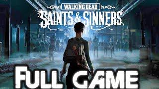 THE WALKING DEAD SAINTS & SINNERS Gameplay Walkthrough FULL GAME 4K 60FPS No Commentary