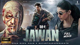 Jawan full movie Hindi Dubbed 2023  Shahrukh Khan  latest Bollywood movie 2023  Jawan movie 2023