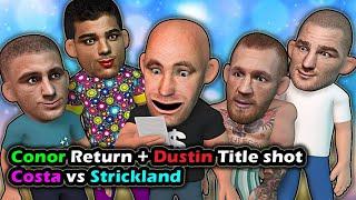 Dana announces Conor return Dustin Title shot Costa vs Strickland