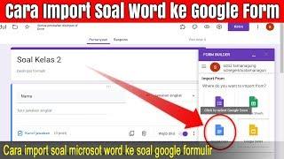 Cara Import Soal Word ke Google Form