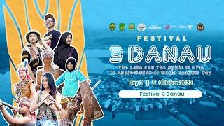 FESTIVAL 3 DANAU 2022 DAY 3  #paradiseoftheeast