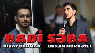 Orxan Murvetli feat. Niyaz Bahman - BADİ SEBA