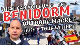 BENIDORM - OUTDOOR MARKET - What Can You Buy At The Benidorm Market - FULL TOUR