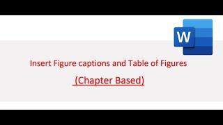 Microsoft Word Insert Figure Caption and Table of figures chapter based