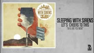 Sleeping With Sirens - Who Are You Now