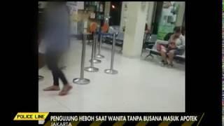 Heboh Wanita Tanpa Busana Belanja di Apotek - Police Line 0506