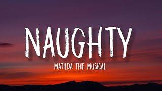 Matilda The Musical - Naughty Lyrics Sometimes you have to be a little bit naughty TikTok Song