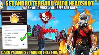 SET ANDRO FF‼️OPEN SETINGAN ANDROID TERBARU SETELAH UPDATE 2024  WORK ALL DEVICE ️ AUTO HEADSHOT