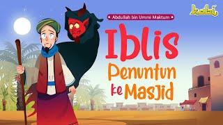 Iblis Penuntun ke Masjid & Abdullah bin Ummi Maktum  Kisah Teladan Nabi  Cerita Islami Anak Muslim