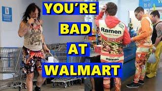 Youre Bad at Walmart #49