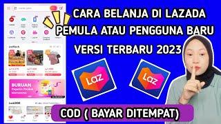 CARA BELANJA BAYAR DI TEMPATCOD DI LAZADA BAGI PEMULA DAN PENGGUNA BARU