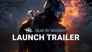 Dead by Daylight  Launch Trailer