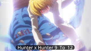 Hunter x Hunter ملخص 9-12