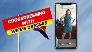 Crossdressing in my wifes dresses