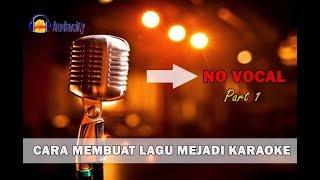 Cara Membuat Lagu Menjadi Karaoke dengan Audacity Part 1