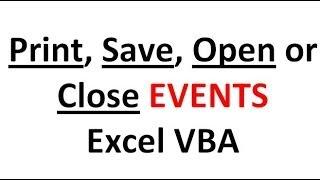 Excel VBA Events #7 Workbook Events - Run code when you print save open or close workbooks etc