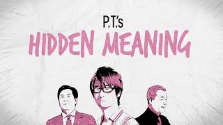 P.T.s Hidden Meaning