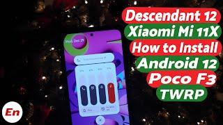 Xiaomi Mi 11X  Install Official Descendant 12 Rom  Android 12  Poco F3  TWRP  Complete Tutorial