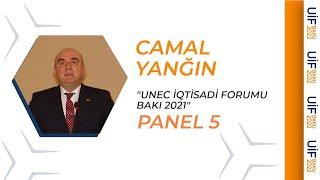 UNEC İqtisadi Forumu Bakı 2021  PANEL 5  Camal Yanğın