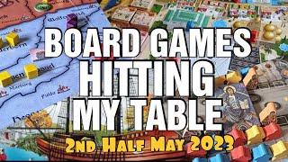 Board Games Hitting My Table - 2nd Half May 2023