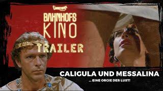 Mediabook Trailer HD 2023  Caligula und Messalina  Bahnhofskino Edition - Uncut Blu-ray & DVD