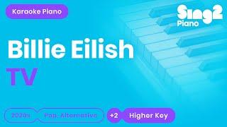 Billie Eilish - TV Higher Key Piano Karaoke