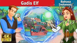 Gadis Elf  The Elf Maiden in Indonesian  Dongeng Bahasa Indonesia  @IndonesianFairyTales