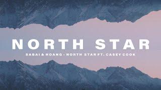 SABAI & Hoang - North Star ft. Casey Cook Official Lyric Video