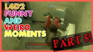 L4D2 Funny and Weird Moments PART 5