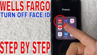   How To Turn Off Wells Fargo App Face ID 