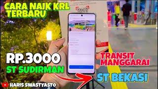 CARA NAIK KRL TERBARU‼️ ST SUDIRMAN - ST BEKASI RP 3000