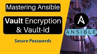 Ansible Vault Encryption & Vault ID Explained in Detail  Secure Passwords and Secret Data in vault