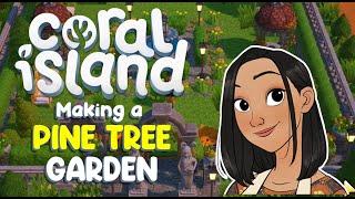 Lets make a Pine Tree Garden in my Coral Island Farm  Final day and night time look at the end