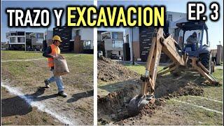 Como construir una CASA DESDE CERO  ** Trazo y Excavación ** Proyecto PUERTO 73 Episodio 3