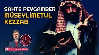 Sahte peygamber Müseylimetü’l-Kezzab  Prof. Dr. AYHAN TEKİNEŞ