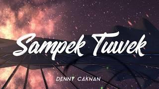 SAMPEK TUWEK - DENNY CAKNAN UNOFFICIAL LIRIK