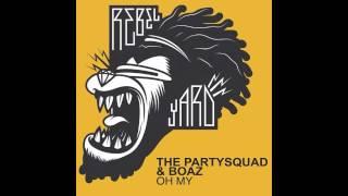 The Partysquad & Boaz - Oh My Club Mix