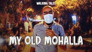 Walking Tales - My Old Mohalla  Junaid Akram