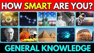 How Smart Are You?   50 General Knowledge Questions Quiz 