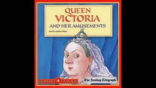 Queen Victoria and Her Amusements - Horribly Famous Audiobook read by Geoffrey Palmer