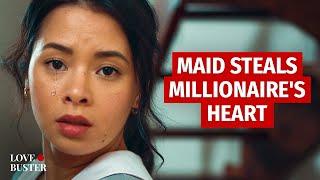 MAID STEALS MILLIONAIRE’S HEART  @LoveBusterShow
