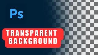 How To Make Transparent Background In Photoshop  Photoshop Background Transparent